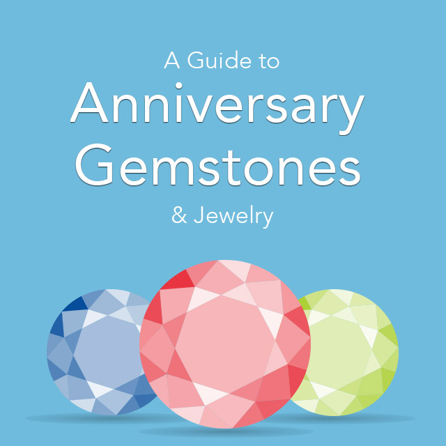 A Guide To Anniversary Gemstones & Jewelry